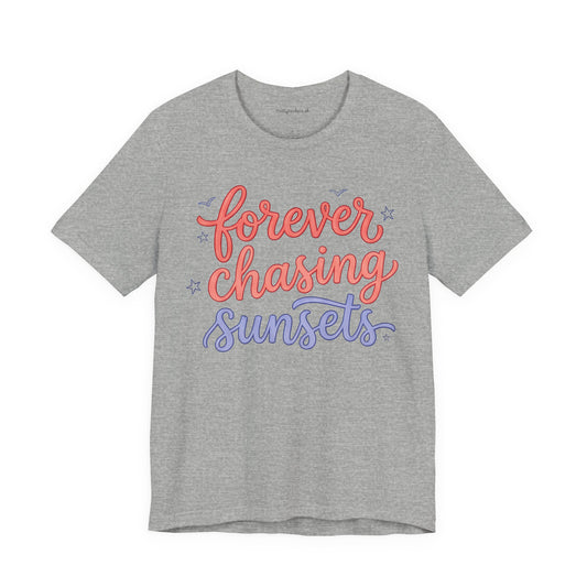 Forever Chasing Sunsets T-shirt