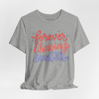 Forever Chasing Sunsets T-shirt
