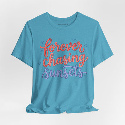 Forever Chasing Sunsets T-shirt