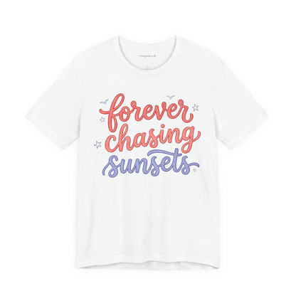 Forever Chasing Sunsets T-shirt