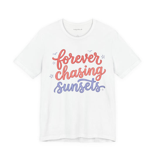 Forever Chasing Sunsets T-shirt