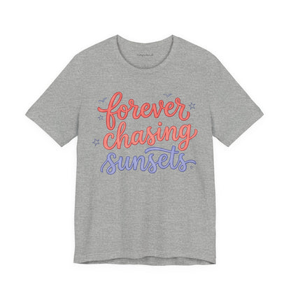 Forever Chasing Sunsets T-shirt