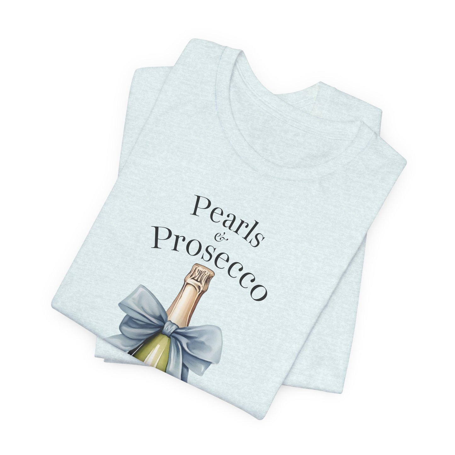Pearls & Prosecco T-shirt