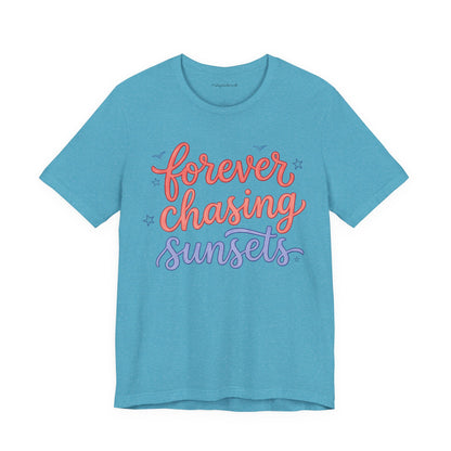 Forever Chasing Sunsets T-shirt
